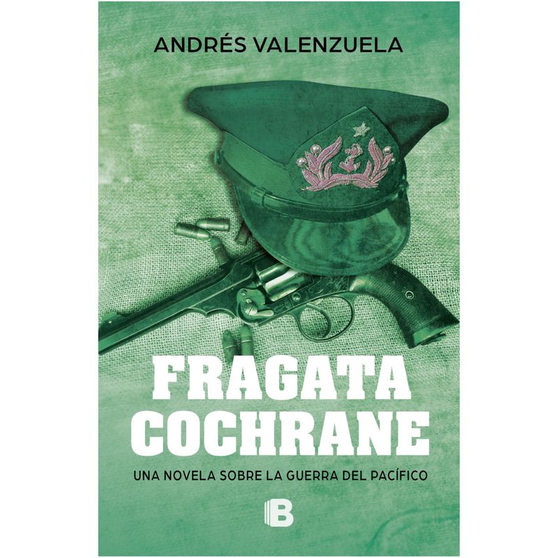 EDICIONES B - Fragata Cochrane - Autor(a):  Andrés Valenzuela Donoso
