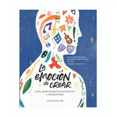 TOP10BOOKS - LIBRO LA EMOCIÓN DE CREAR / VICTOR ROMERO ROJAS Y MACARENA LIZAMA CALVO / EDICI