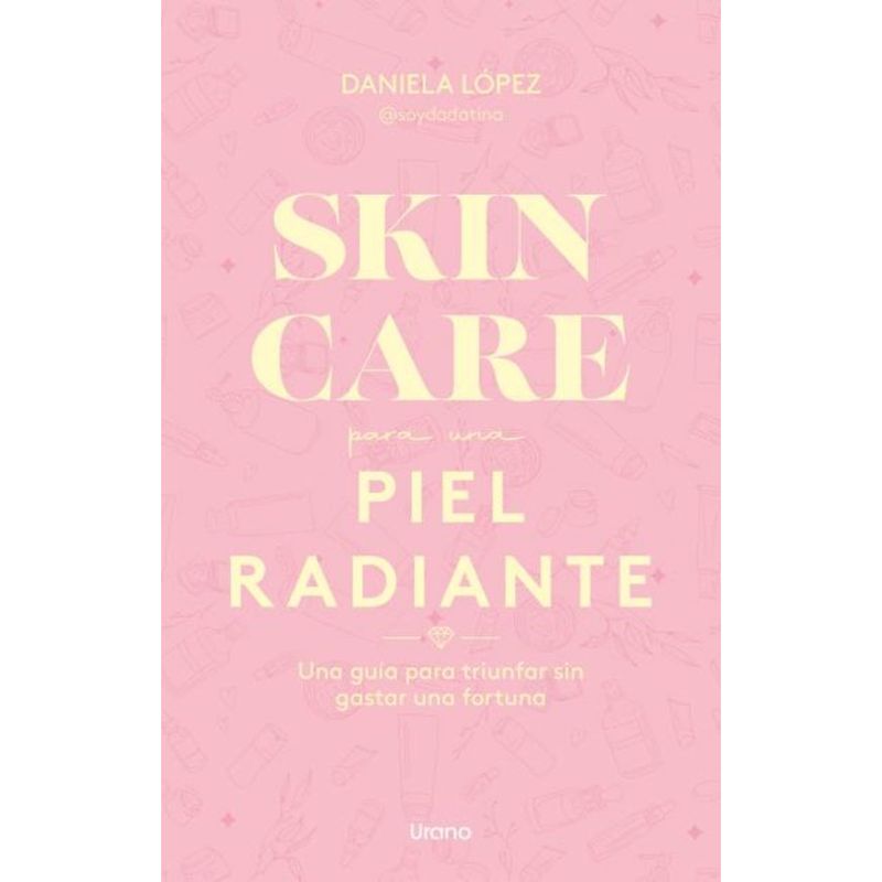 EDICIONES URANO - Skincare Para Una Piel Radiante
