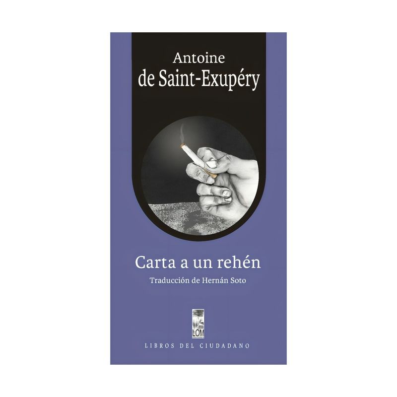 TOP10BOOKS - LIBRO CARTA A UN REHÉN / ANTOINE DE SAINT EXUPÉRY / LOM