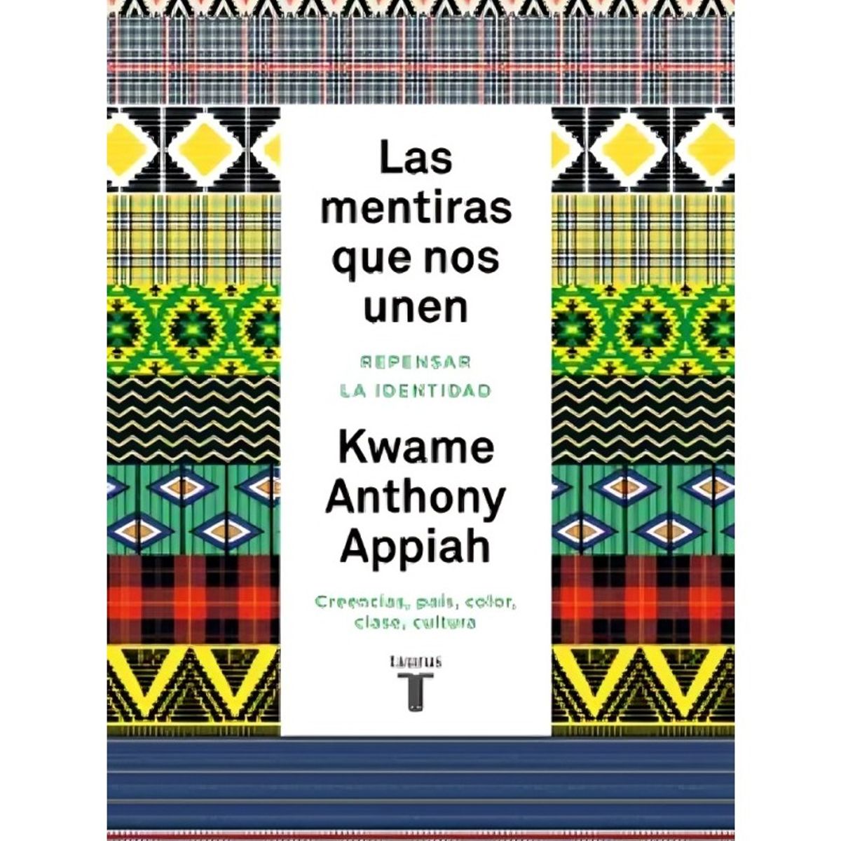 TOP10BOOKS - LIBRO Las Mentiras Que Nos Unen - KWAME ANTHONY APPIAH