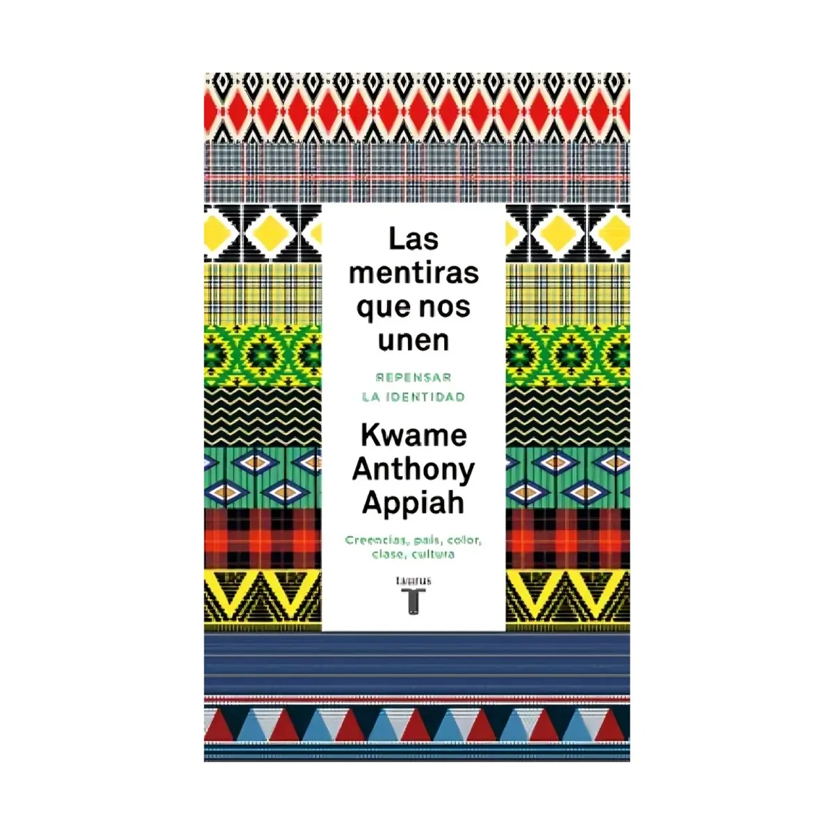 TOP10BOOKS - LIBRO Las Mentiras Que Nos Unen - KWAME ANTHONY APPIAH