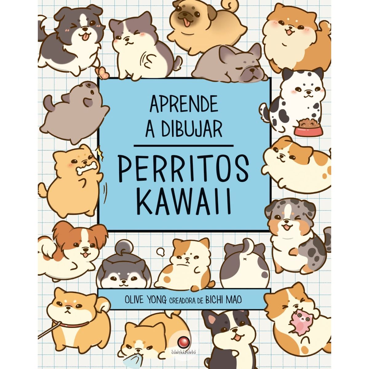 EDITORIAL CONTRAPUNTO - Aprende A Dibujar Perritos Kawaii