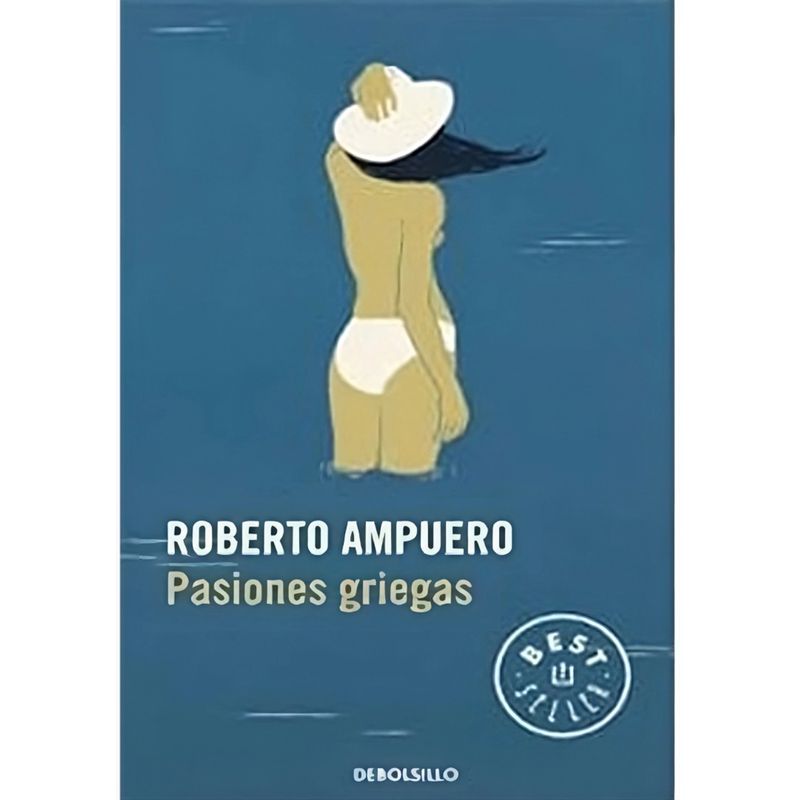 DEBOLSILLO - Pasiones Griegas - Autor(a):  Roberto Ampuero