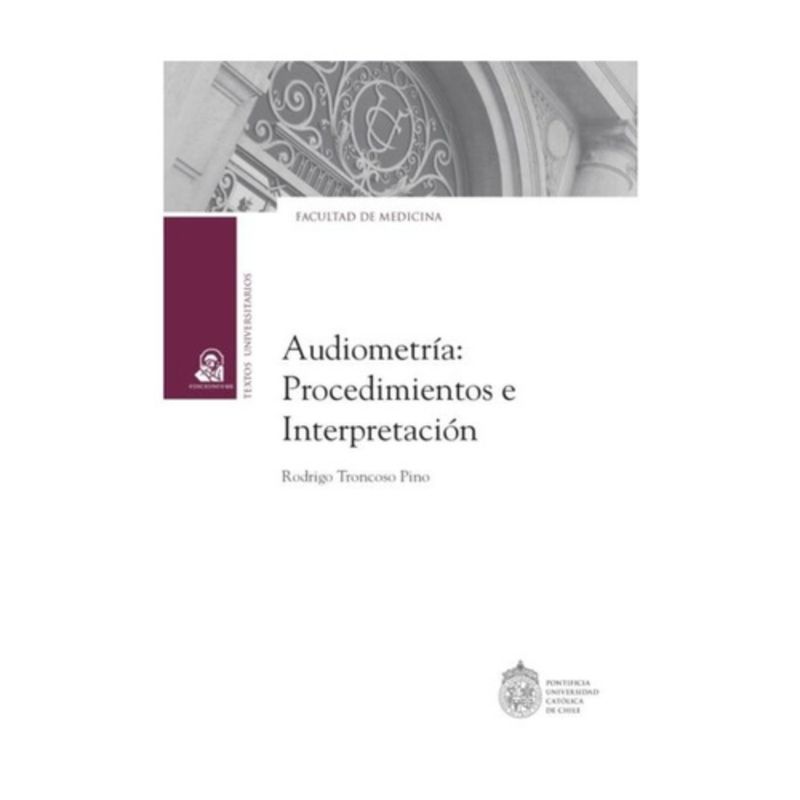 EDICIONES UC - Audiometria. Procedimientos E Interpretacion