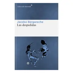 LIBROS DEL ASTEROIDE - Las Despedidas - BERGARECHE, JACOBO