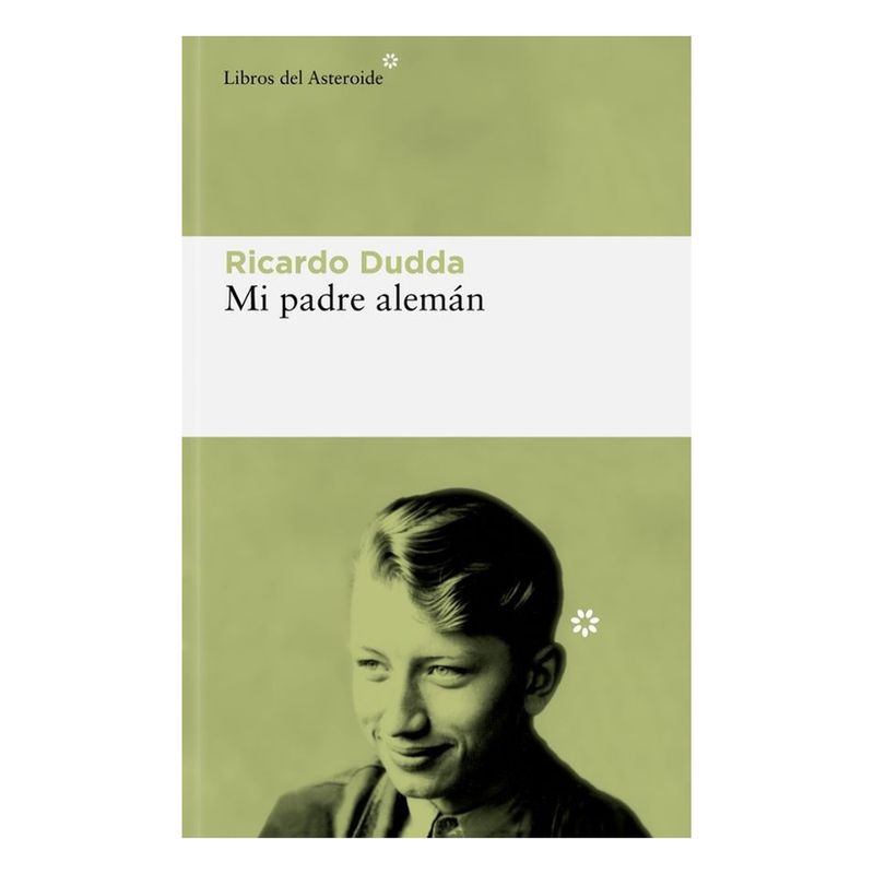 ARPA EDITORES - Mi Padre Aleman - DUDDA, RICARDO