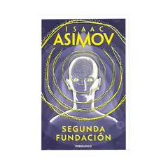 TOP10BOOKS - LIBRO SEGUNDA FUNDACIÓN - CICLO DE LA FUNDACIÓN 5 / ISAAC ASIMOV / DEBOLSLLO