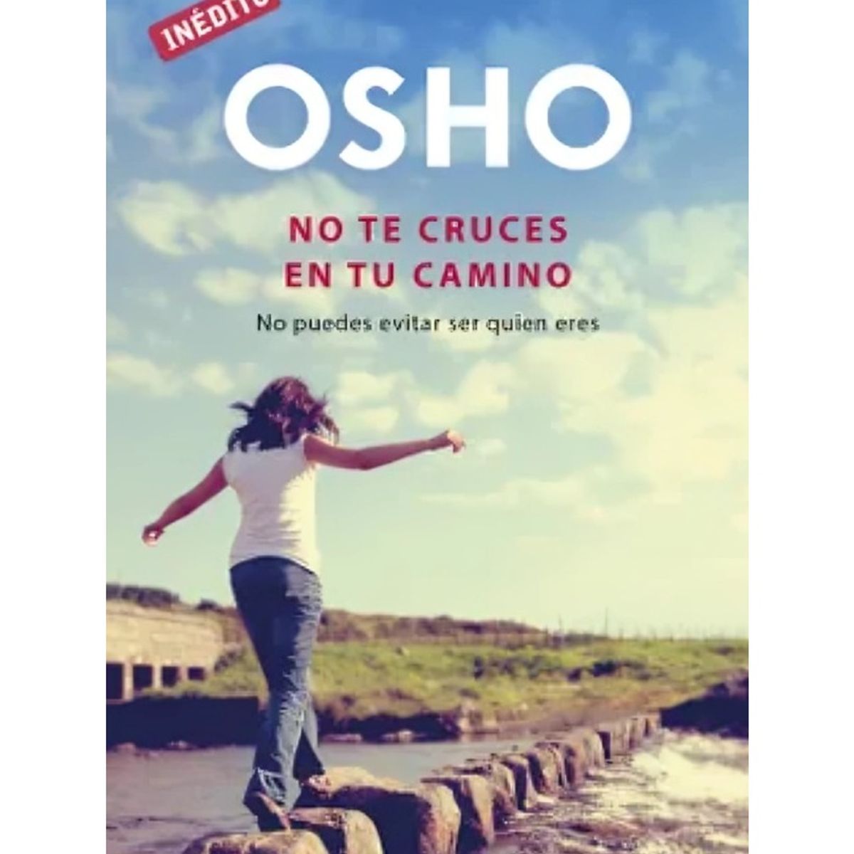 TOP10BOOKS - LIBRO No Te Cruces En Tu Camino (osho Habla De Tú A Tú)