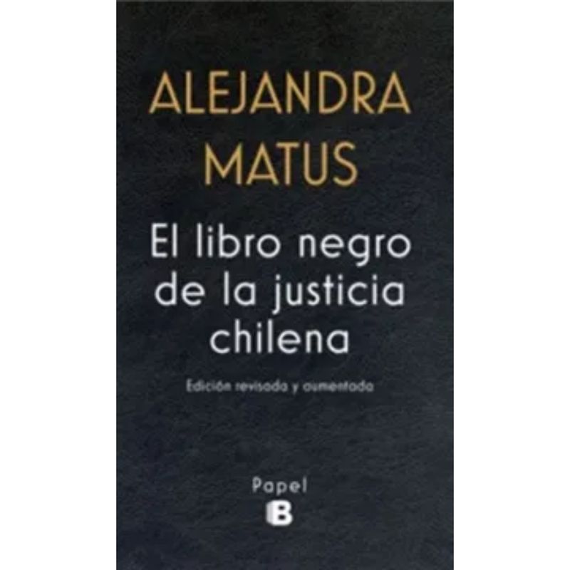 EDICIONES B - El Libro Negro De La Justicia Chilena