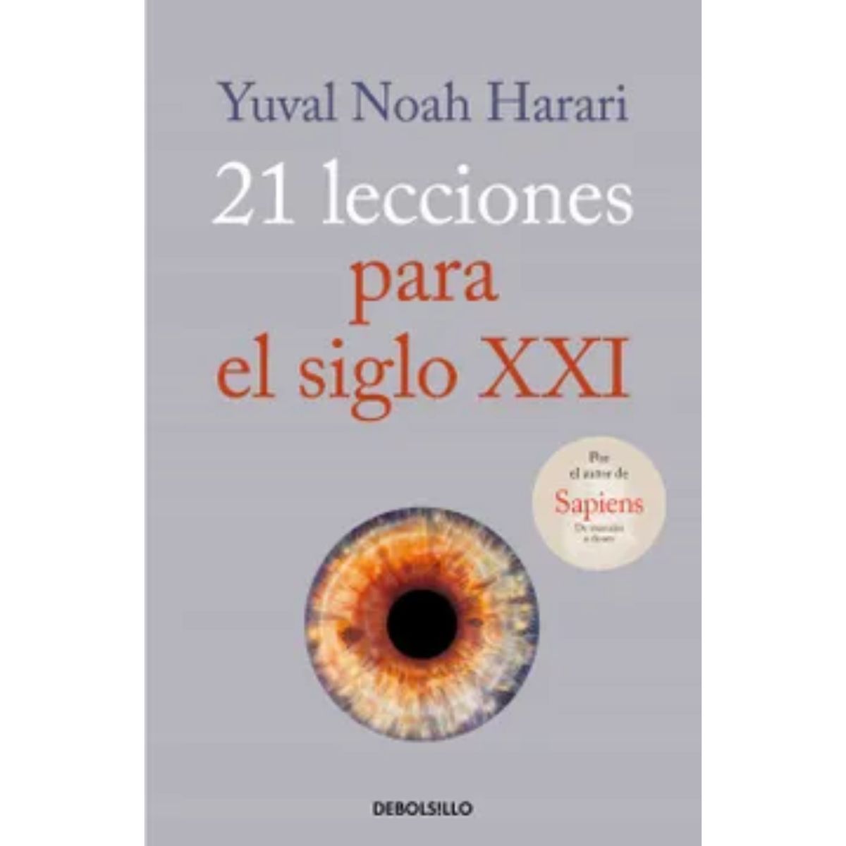 DEBOLSILLO - 21 Lecciones Para El Siglo XXI Harari