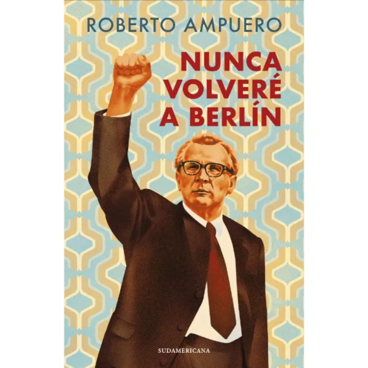SUDAMERICANA - Nunca Volvere A Berlin