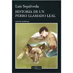 EDITORIAL TUSQUETS - Historia De Un Perro Llamado Leal