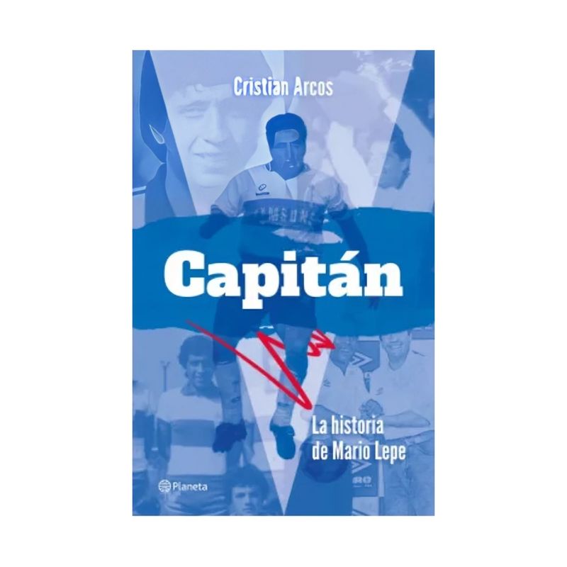 TOP10BOOKS - LIBRO CAPITÁN: LA HISTORIA DE MARIO LEPE / CRISTIÁN ARCOS / PLANETA