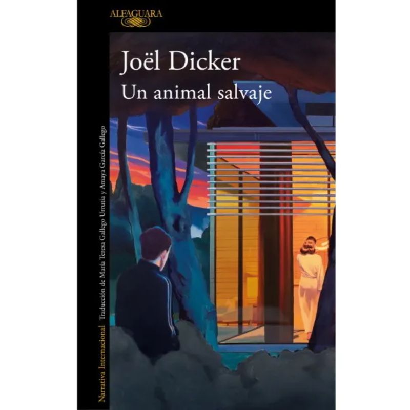 ALFAGUARA - Un Animal Salvaje Autor Joel Dicker