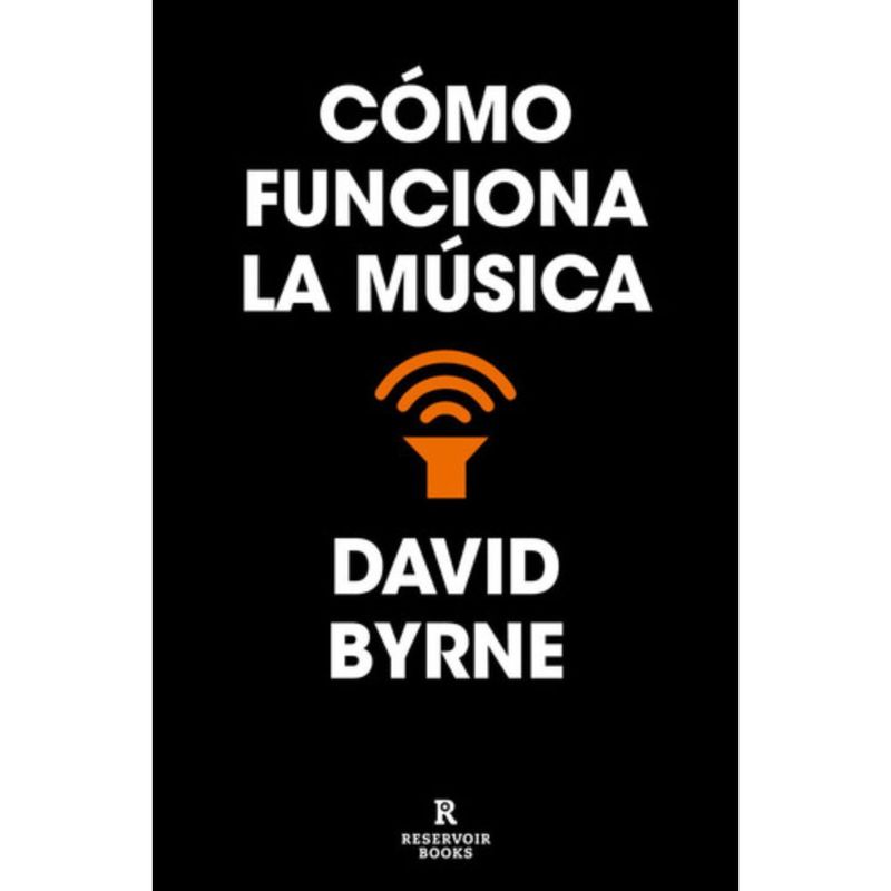 RESERVOIR BOOKS - Libro Cómo Funciona La Música - David Byrne - Reservoir