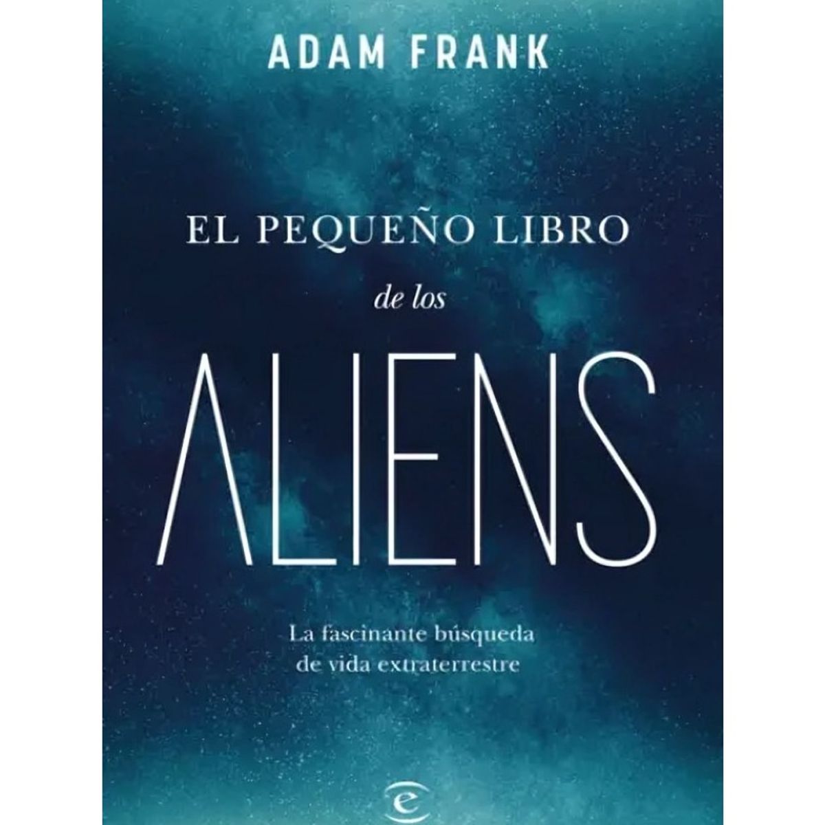 TOP10BOOKS - LIBRO El Pequeño Libro De Los Aliens - El Pequeño Libro De Los Aliens