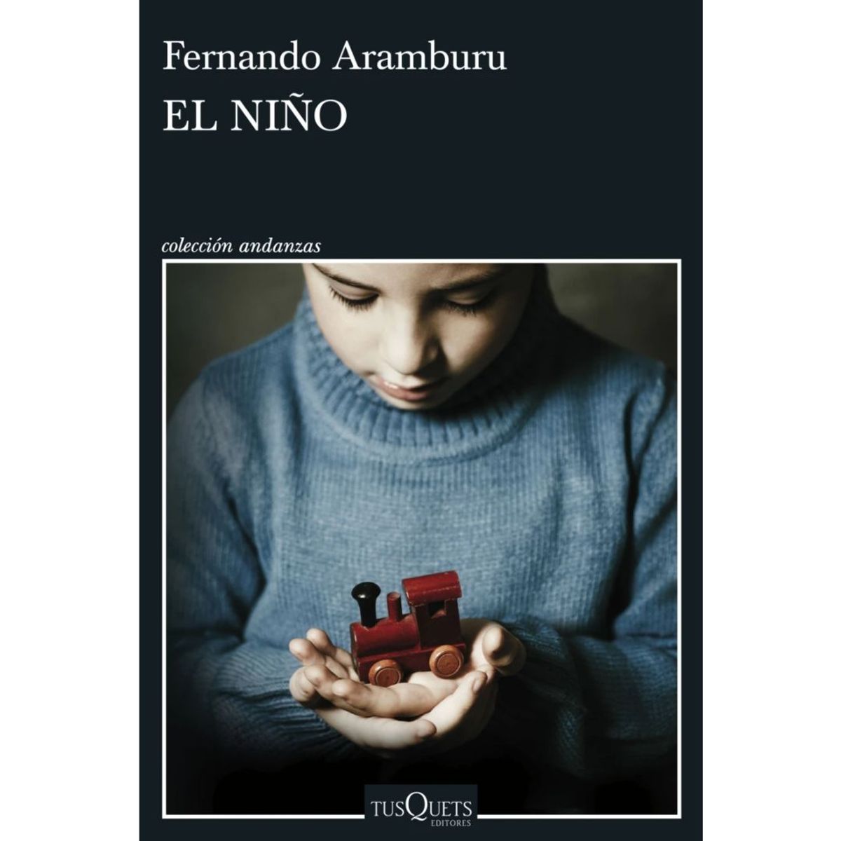 TUSQUETS - El Niño - Fernando Aramburu