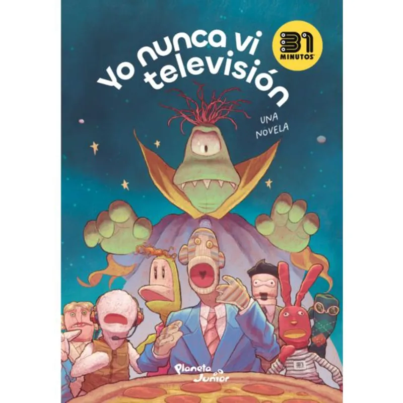 PLANETA JUNIOR - Yo Nunca Vi Televisión, 31 Minutos. Editorial Planeta Junior