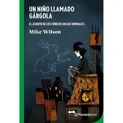 Planetalector - Un Niño Llamado Gárgola Mike Wilson Editorial