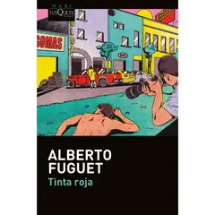 TUSQUETS - Tinta Roja Alberto Fuguet - Editorial