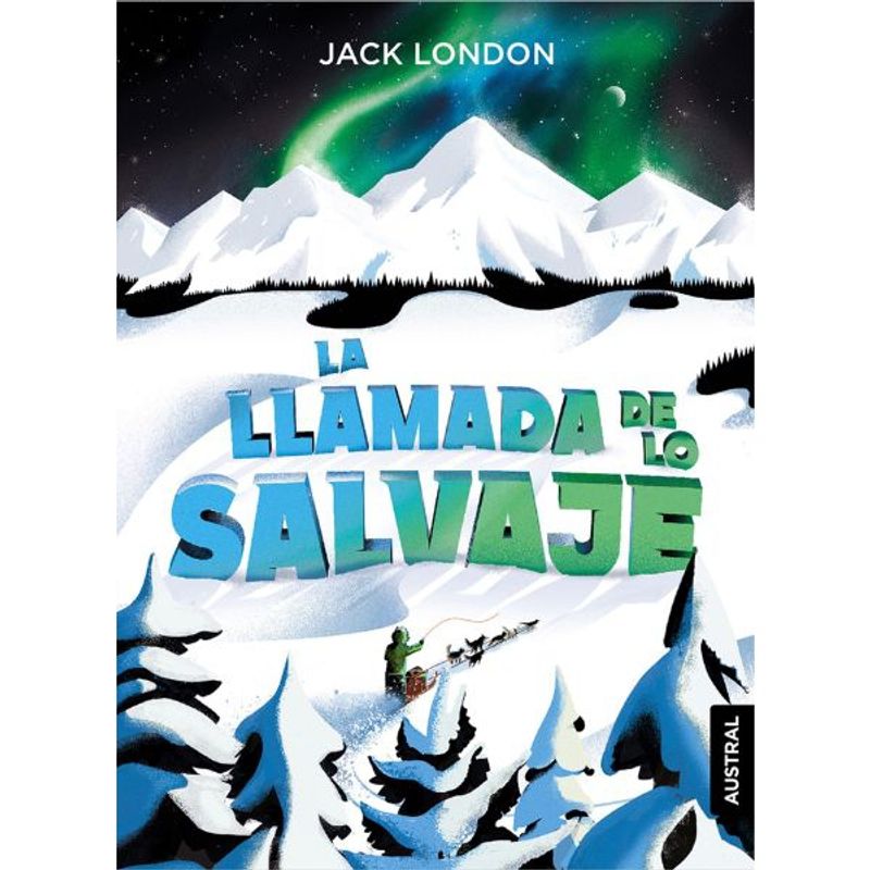 AUSTRAL - La Llamada De Lo Salvaje De Jack London Editorial Austral
