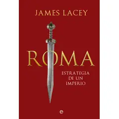 LA ESFERA DE LOS LIBROS - Roma. Estrategia De Un Imperio