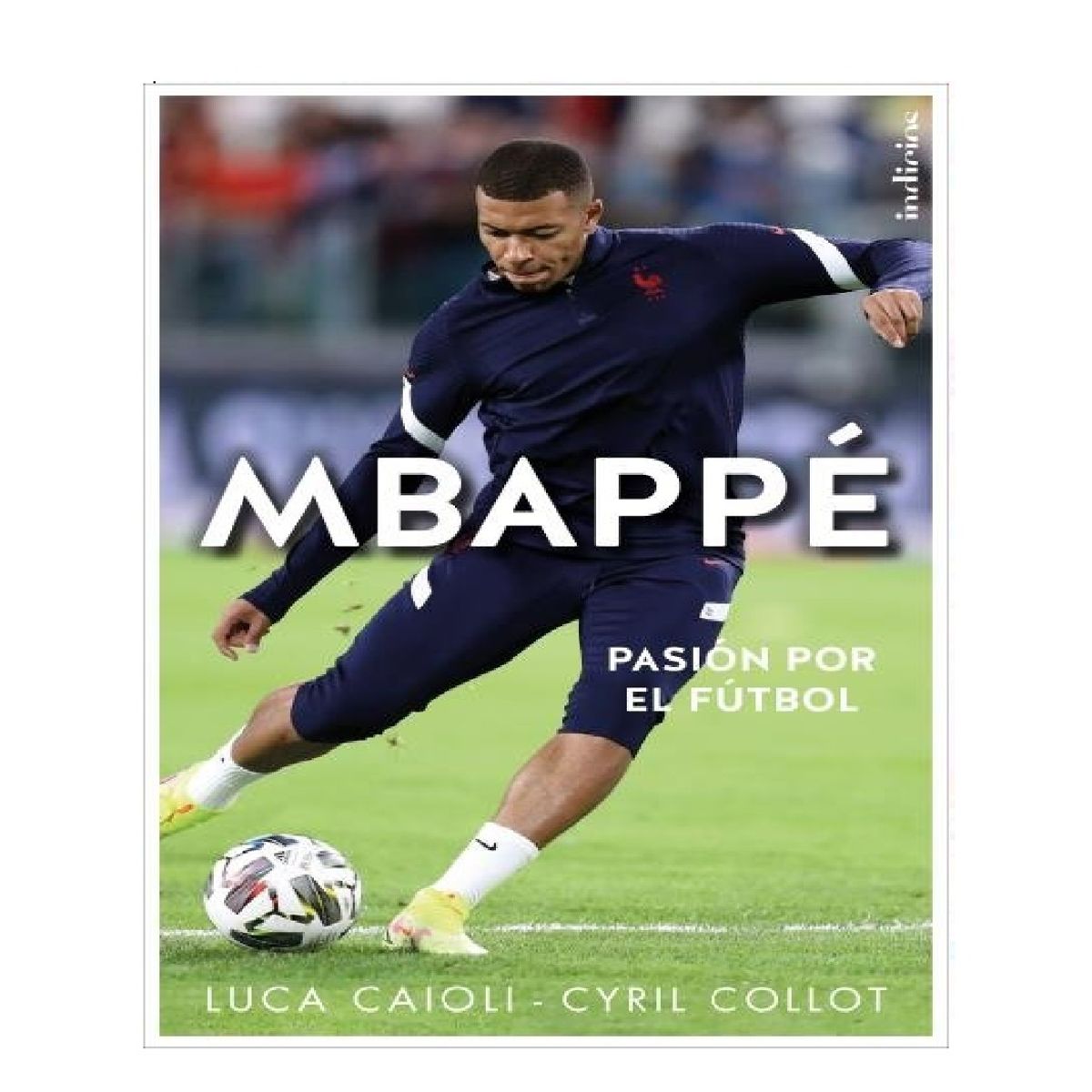 INDICIOS - MBAPPE . AUTOR , CAIOLI,  LUCA/ COLLOT,  CYRIL