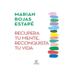 ESPASA - RECUPERA TU MENTE RECONQUISTA TU VIDA