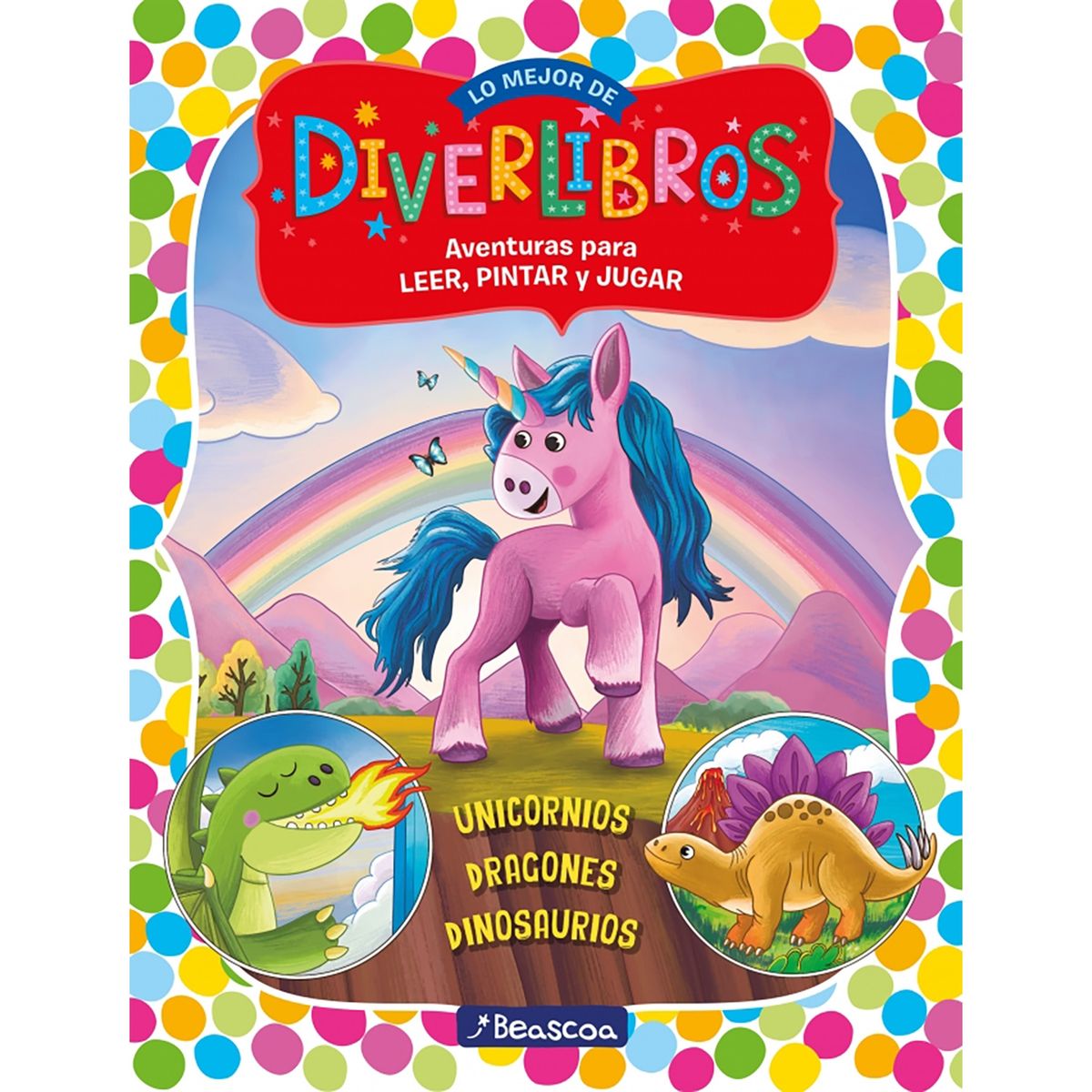 PENGUIN RANDOM HOUSE - LIBRO Unicornios, Dragones Y Dinosaurios