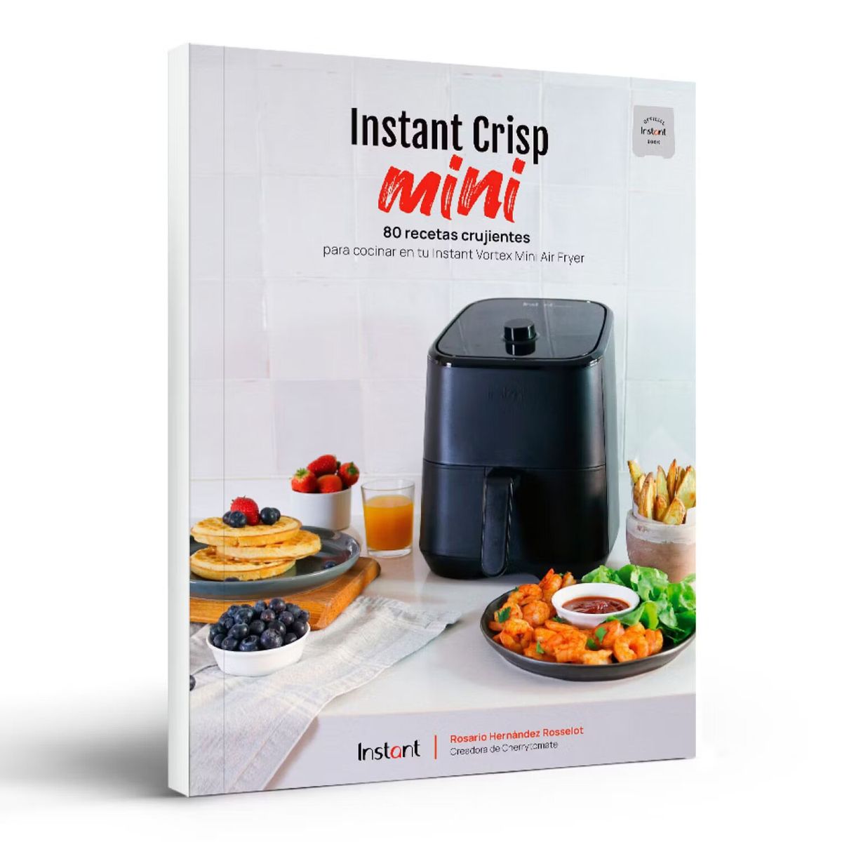 INSTANT POT - Libro Instant Crisp: 80 Recetas Para Instant Vortex