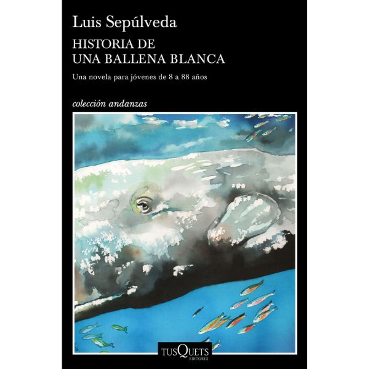 TUSQUETS - Historia De Una Ballena Blanca - Luis Sepúlveda