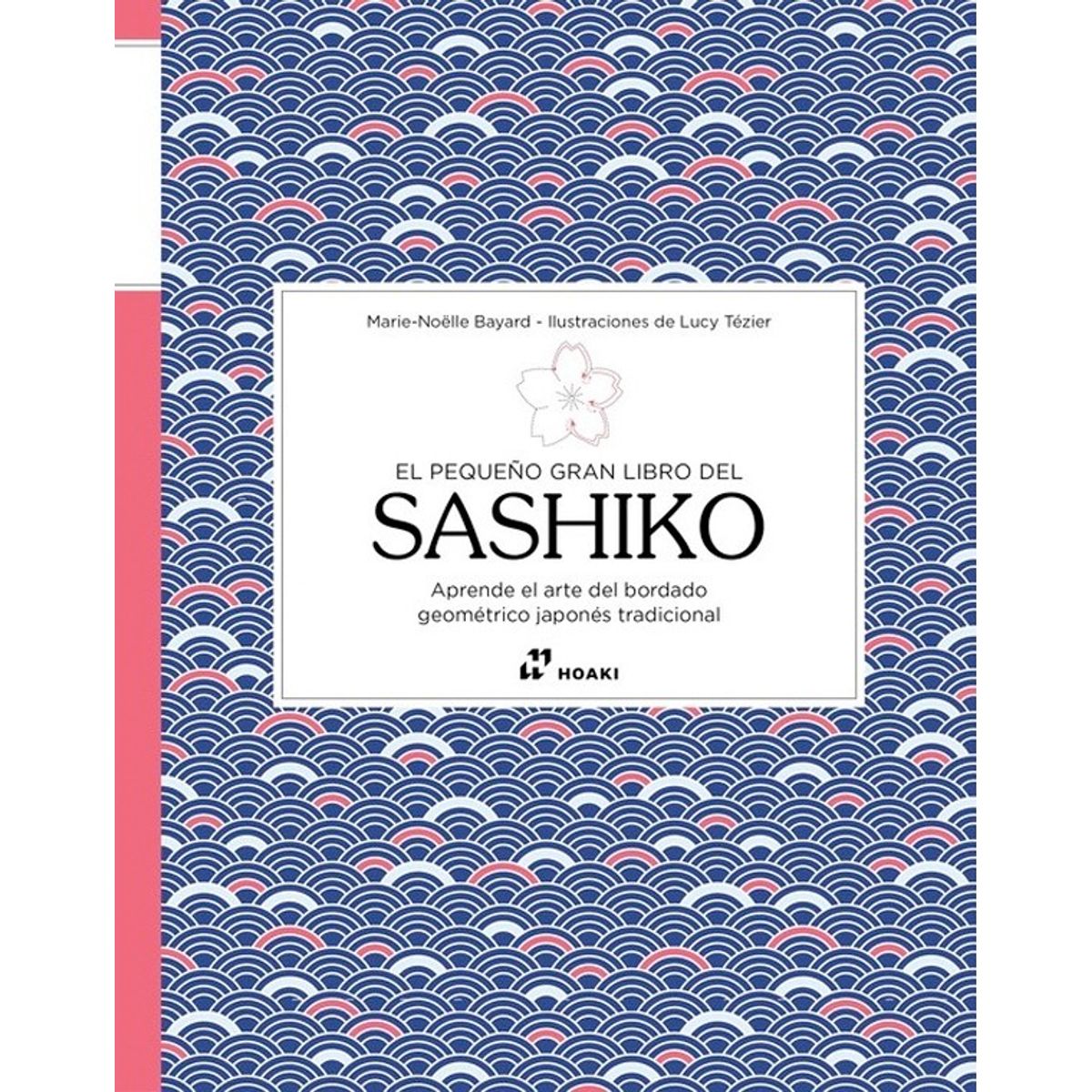 EDITORIAL CONTRAPUNTO - El Pequeño Gran Libro Del Sashiko
