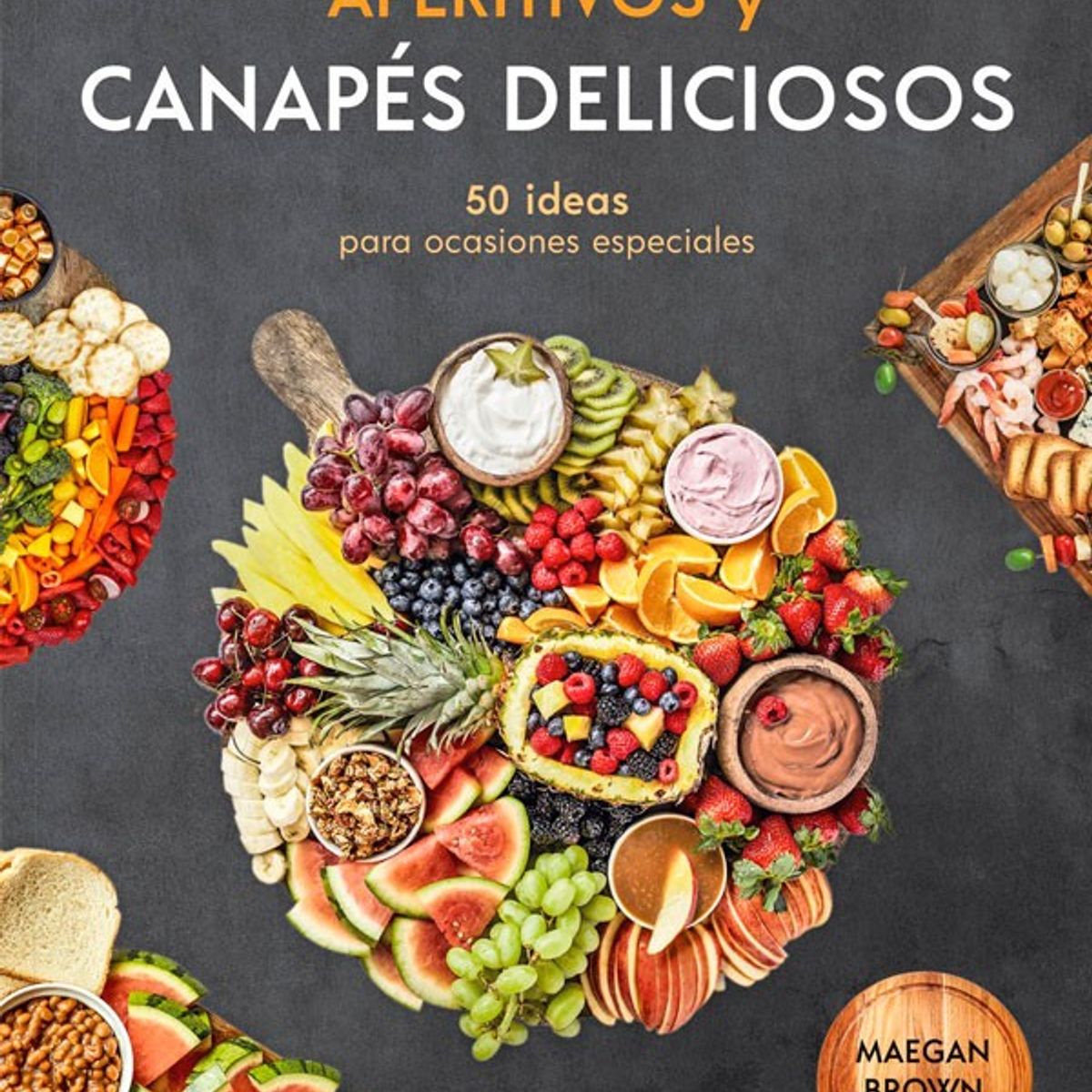EDITORIAL CONTRAPUNTO - Aperitivos Y Canapés Deliciosos: 50 Ideas