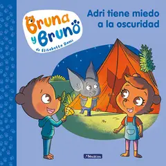 PENGUIN RANDOM HOUSE - LIBRO Adri Tiene Miedo A La Oscuridad (Bruno Y Bruna 1)
