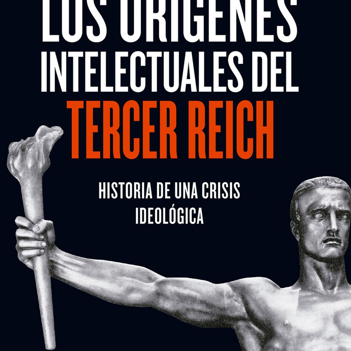 LA ESFERA DE LOS LIBROS - Los Orígenes Intelectuales Del Tercer Reich