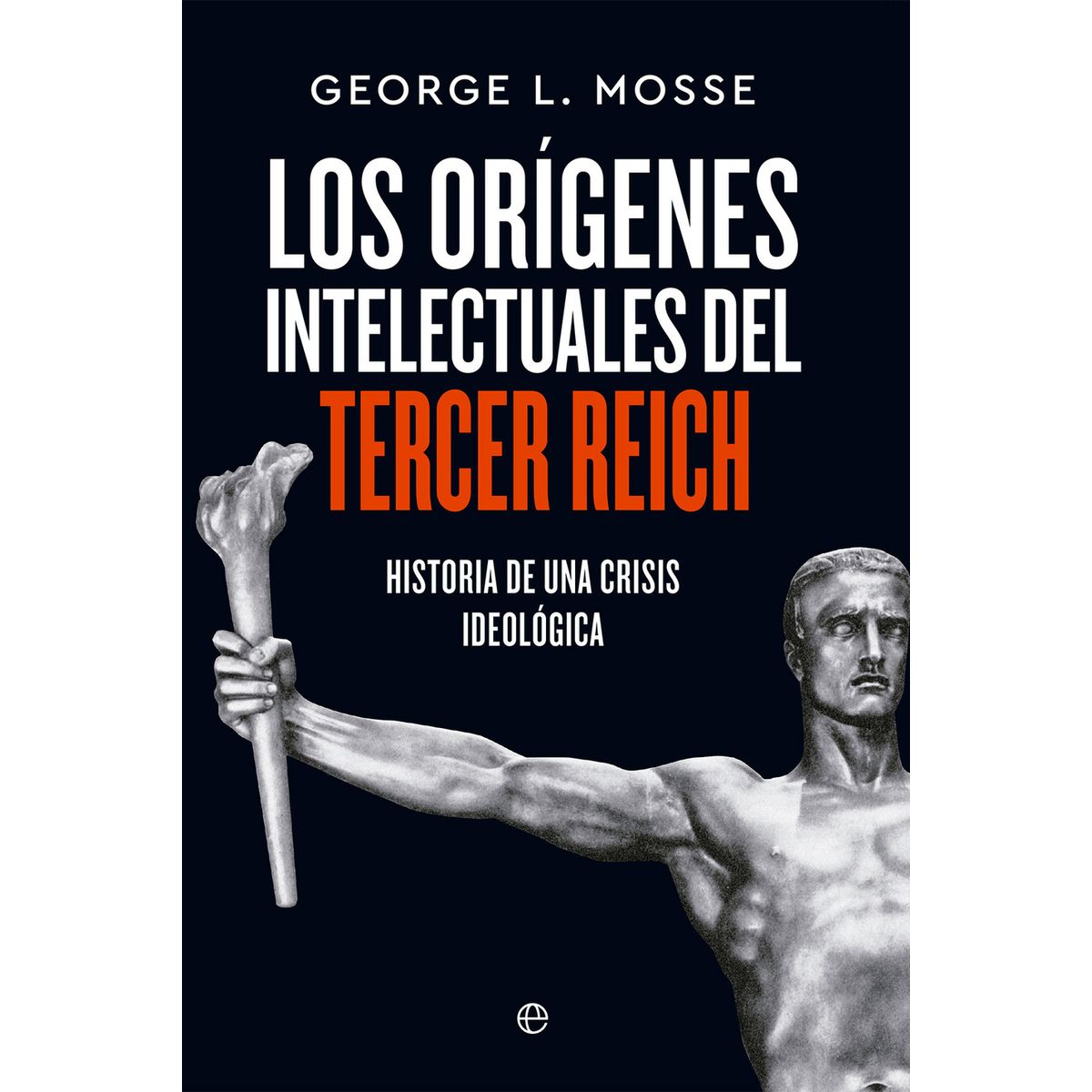 LA ESFERA DE LOS LIBROS - Los Orígenes Intelectuales Del Tercer Reich