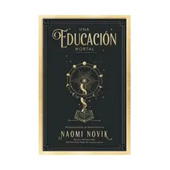 TOP10BOOKS - LIBRO Una Educación Mortal - Una Educación Mortal