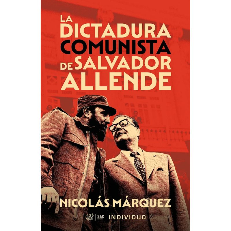 ENTRE ZORROS Y ERIZOS - Libro La Dictadura Comunista De Salvador Allende - Original