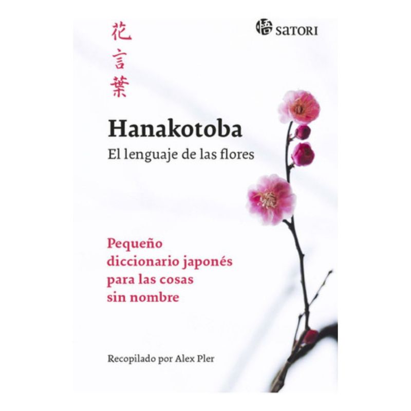 SATORI - Libro Hanakotoba, El Lenguaje De Las Flores - Alex Pler