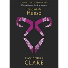 DESTINO - Cazadores De Sombras 1: Ciudad De Hueso - Cassandra Clare -
