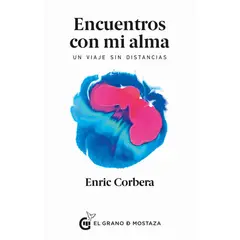 EL GRANO DE MOSTAZA - Libro Encuentros con mi alma - Enric Corbera