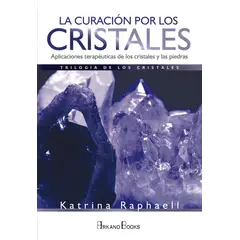 ARKANO - Libro La curacion por los cristales - Raphael Katrina