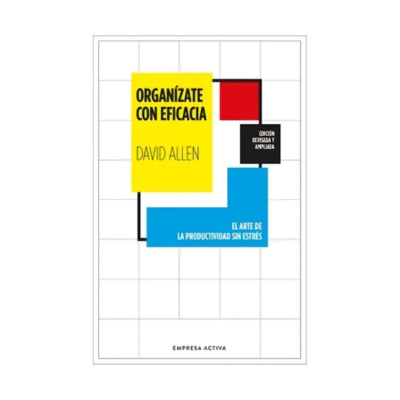 TOP10BOOKS - LIBRO ORGANIZATE CON EFICACIA -ED.REVISADA / DAVID ALLEN / EMPRESA ACTIVA