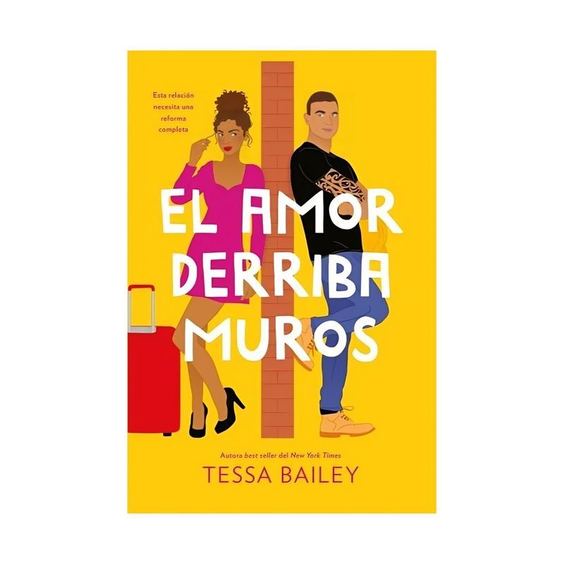 TOP10BOOKS - LIBRO EL AMOR DERRIBA MUROS - LAS REFORMAS DEL AMOR 2 / TESSA BAILEY / TITANIA