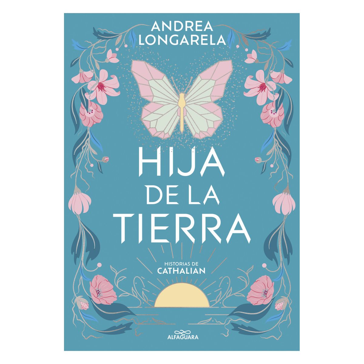 ALFAGUARA - Libro Hija de la tierra - Andrea Longarela Gomez