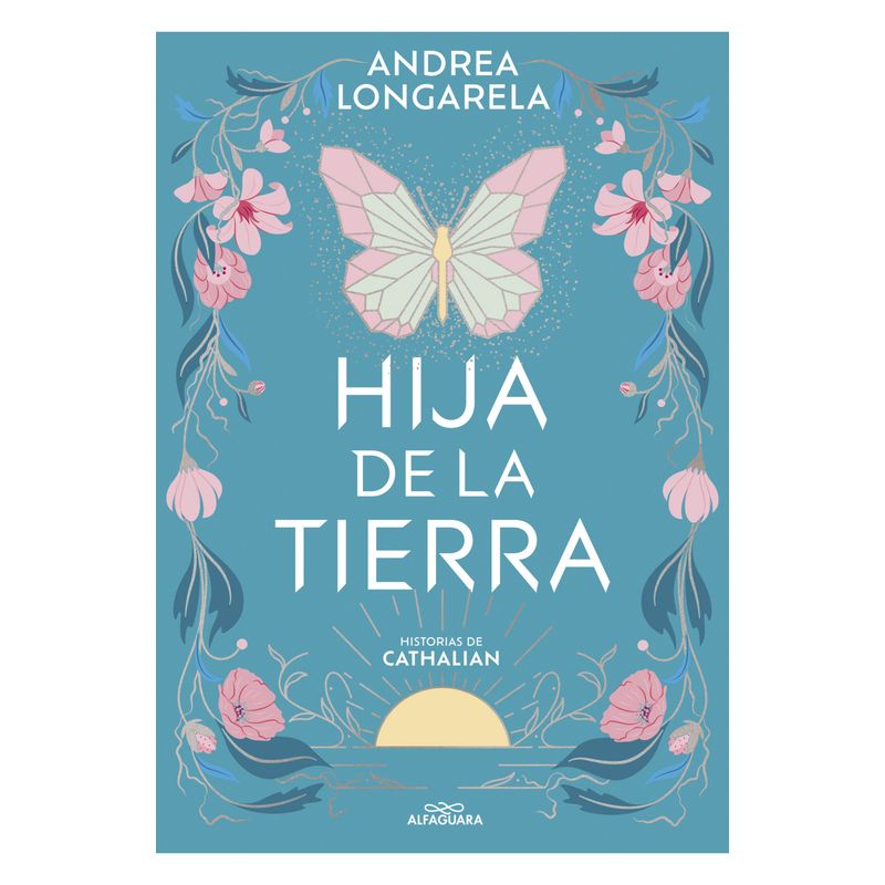 ALFAGUARA - Libro Hija de la tierra - Andrea Longarela Gomez