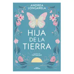 ALFAGUARA - Libro Hija de la tierra - Andrea Longarela Gomez