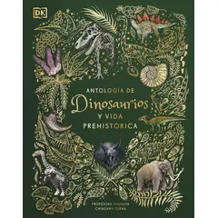 EDITORIAL DK - Libro Antología de dinosaurios y vida prehistórica - DK