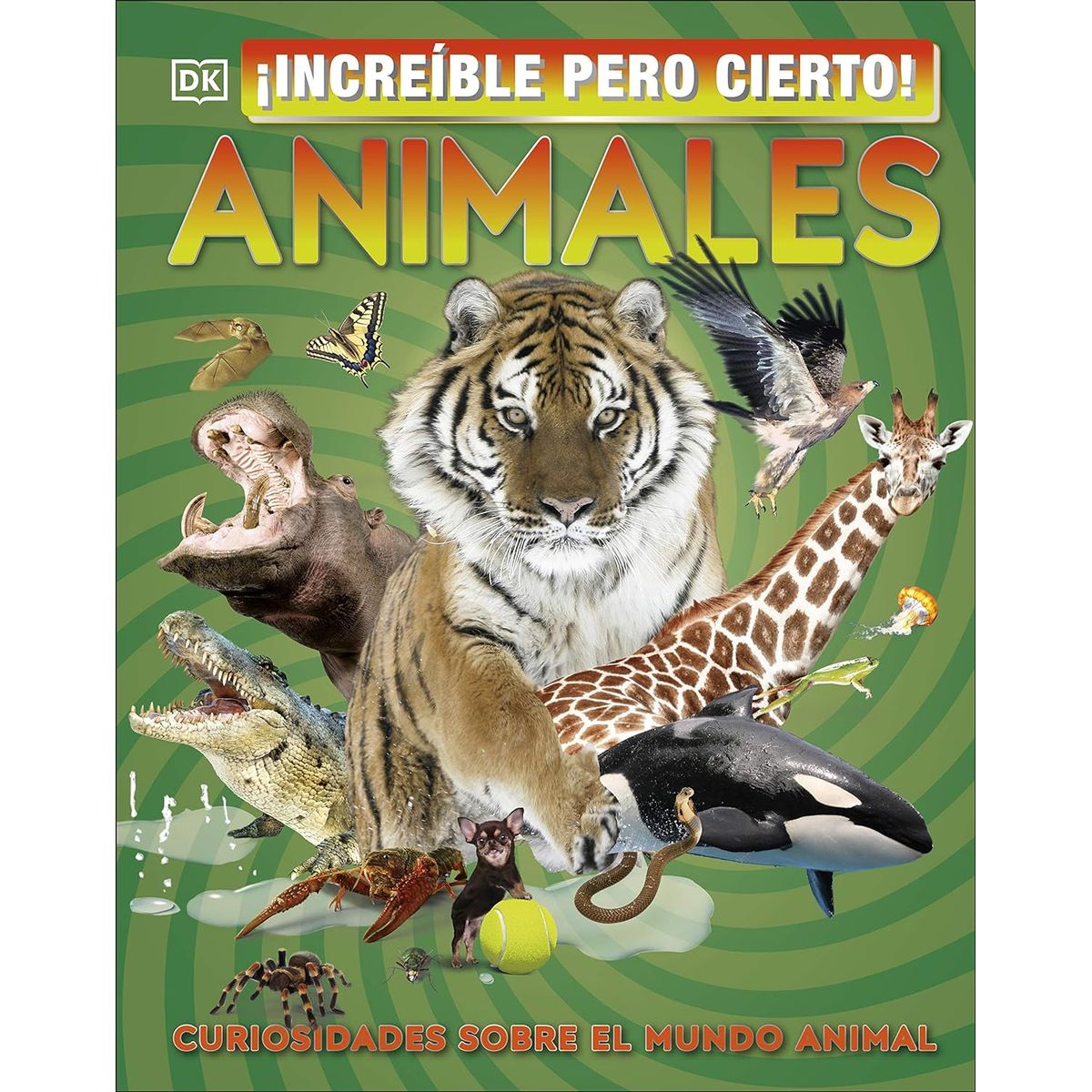 EDITORIAL DK - Libro Increíble pero cierto - Animales - DK
